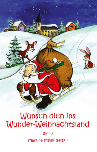 Martina Meier: Wünsch dich ins Wunder-Weihnachtsland Band 3