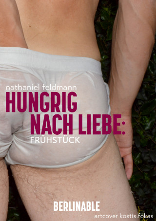 Nathaniel Feldmann: Hungrig nach Liebe - Folge 1