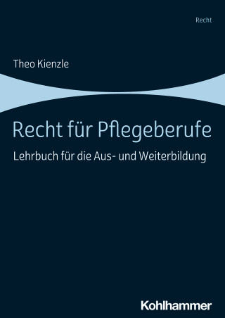 Theo Kienzle: Recht für Pflegeberufe