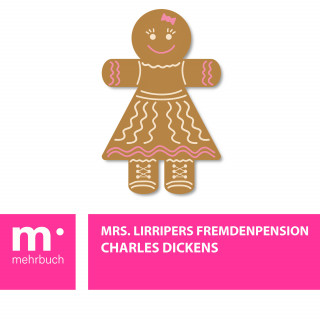 Charles Dickens: Mrs. Lirripers Fremdenpension