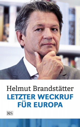 Helmut Brandstätter: Letzter Weckruf für Europa