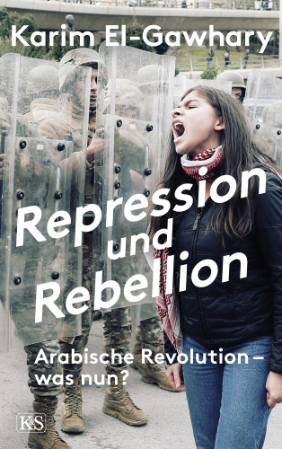 Karim El-Gawhary: Repression und Rebellion
