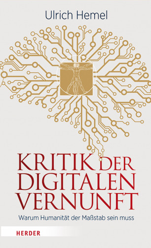 Ulrich Hemel: Kritik der digitalen Vernunft