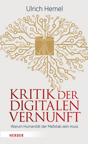 Ulrich Hemel: Kritik der digitalen Vernunft