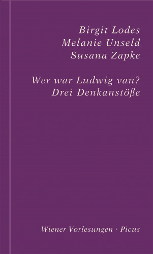 Birgit Lodes, Melanie Unseld, Susana Zapke: Wer war Ludwig van?