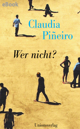 Claudia Piñeiro: Wer nicht?