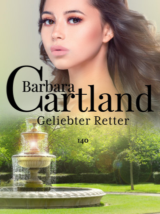 Barbara Cartland: 140. Geliebter Retter