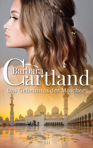 Barbara Cartland: Das Geheimnis der Moschee