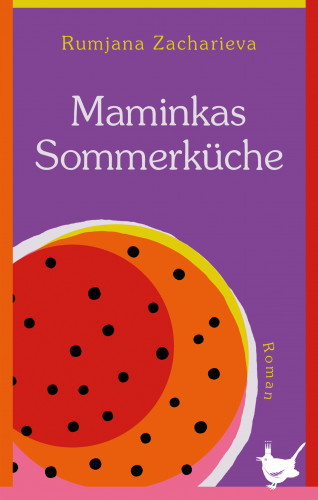 Rumjana Zacharieva: Maminkas Sommerküche