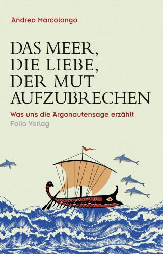 Andrea Marcolongo: Das Meer, die Liebe, der Mut aufzubrechen