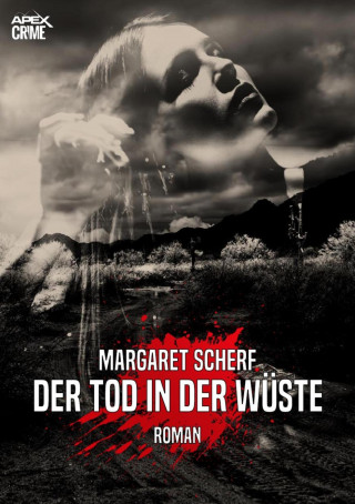 Margaret Scherf: DER TOD IN DER WÜSTE