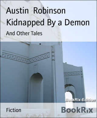 Austin Robinson: Kidnapped By a Demon