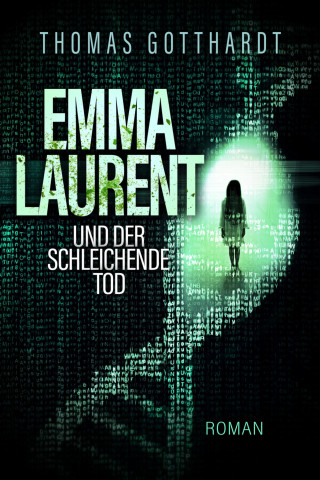 Thomas Gotthardt: Emma Laurent und der schleichende Tod