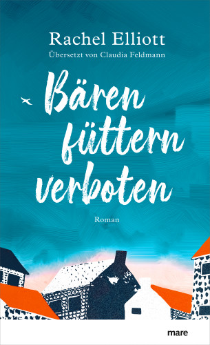 Rachel Elliott: Bären füttern verboten