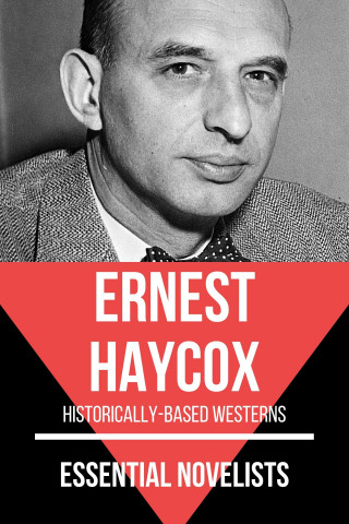 Ernest Haycox, August Nemo: Essential Novelists - Ernest Haycox