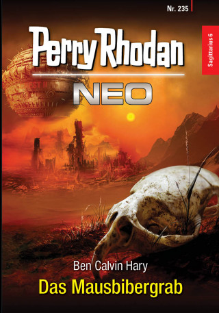 Ben Calvin Hary: Perry Rhodan Neo 235: Das Mausbibergrab