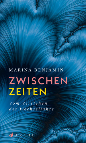 Marina Benjamin: Zwischenzeiten. Vom Erleben der mittleren Jahre