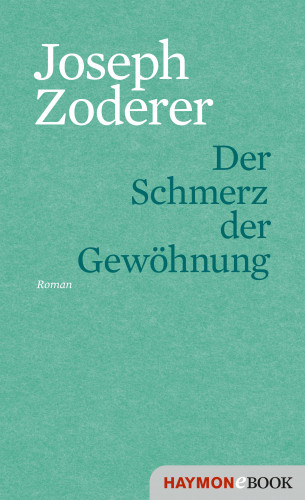 Joseph Zoderer: Der Schmerz der Gewöhnung