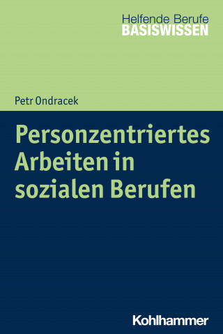 Petr Ondracek: Personzentriertes Arbeiten in sozialen Berufen