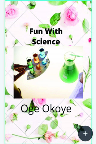 Oge Okoye: FUN WITH SCIENCE