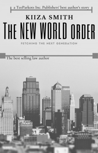 KIIZA SMITH: THE NEW WORLD ORDER