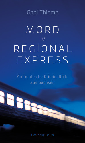 Gabi Thieme: Mord im Regionalexpress