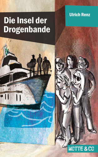 Ulrich Renz: Motte und Co Band 4: Die Insel der Drogenbande