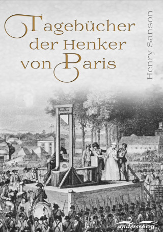 Henry Sanson: Tagebücher der Henker von Paris