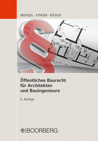 Jörg Menzel, Werner Finger, Kirsten Rickes: Öffentliches Baurecht für Architekten und Bauingenieure