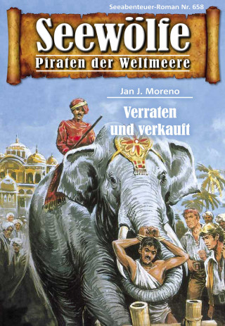 Jan J. Moreno: Seewölfe - Piraten der Weltmeere 658