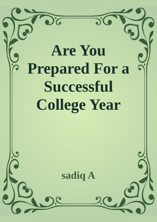 Sadiq A: Are You Prepared For Successful College Year