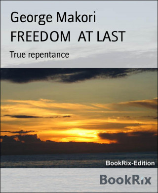 George Makori: FREEDOM AT LAST