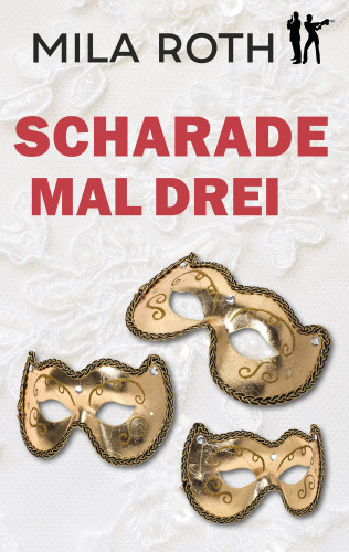 Mila Roth: Scharade mal drei