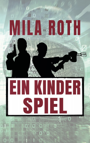 Mila Roth: Ein Kinderspiel