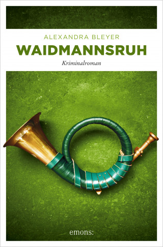 Alexandra Bleyer: Waidmannsruh