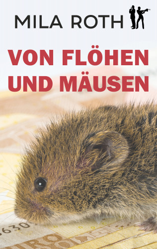Mila Roth: Von Flöhen und Mäusen