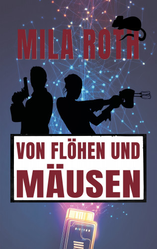 Mila Roth: Von Flöhen und Mäusen