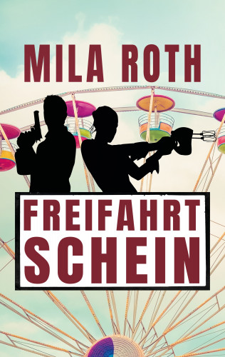 Mila Roth: Freifahrtschein