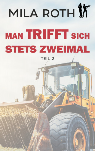 Mila Roth: Man trifft sich stets zweimal (Teil 2)