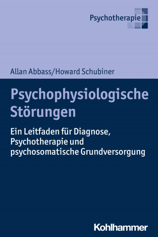 Allan Abbass, Howard Schubiner: Psychophysiologische Störungen