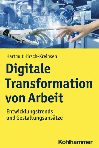 Hartmut Hirsch-Kreinsen: Digitale Transformation von Arbeit