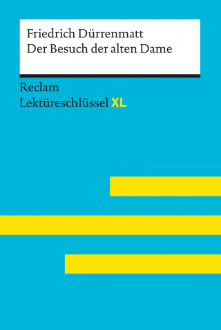 Friedrich Dürrenmatt, Bernd Völkl: Der Besuch der alten Dame von Friedrich Dürrenmatt: Reclam Lektüreschlüssel XL