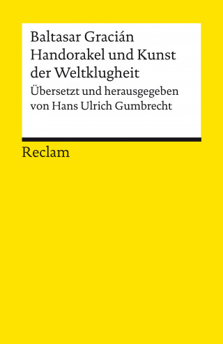 Baltasar Gracián: Handorakel und Kunst der Weltklugheit