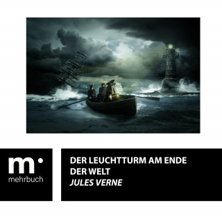 Jules Verne: Der Leuchtturm am Ende der Welt