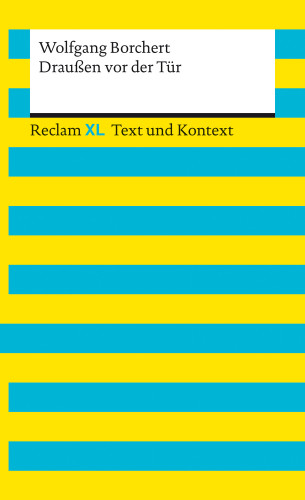 Wolfgang Borchert: Draußen vor der Tür. Textausgabe mit Kommentar und Materialien