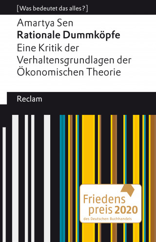 Amartya Sen: Rationale Dummköpfe. Eine Kritik der Verhaltensgrundlagen der Ökonomischen Theorie