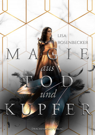 Lisa Rosenbecker: Magie aus Tod und Kupfer
