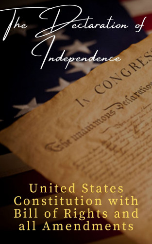 Thomas Jefferson (Declaration), James Madison (Constitution), Founding Fathers, The griffin classics: The Declaration of Independence (Annotated)