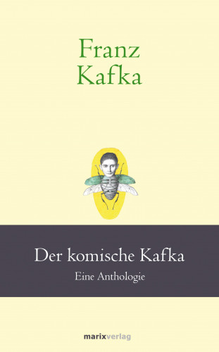 Franz Kafka: Franz Kafka: Der komische Kafka