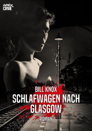 Bill Knox: SCHLAFWAGEN NACH GLASGOW